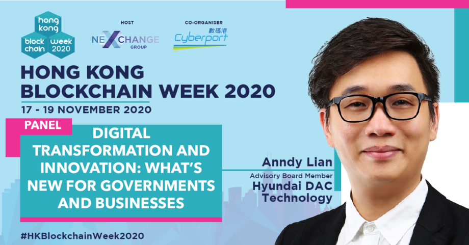 Anndy Lian Emphasizes: “Digitalization has struck every government as a priority never before.” at Hong Kong Blockchain Week 2020