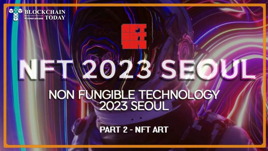 NFT 2023 SEOUL – The Future of Art in the Digital Age
