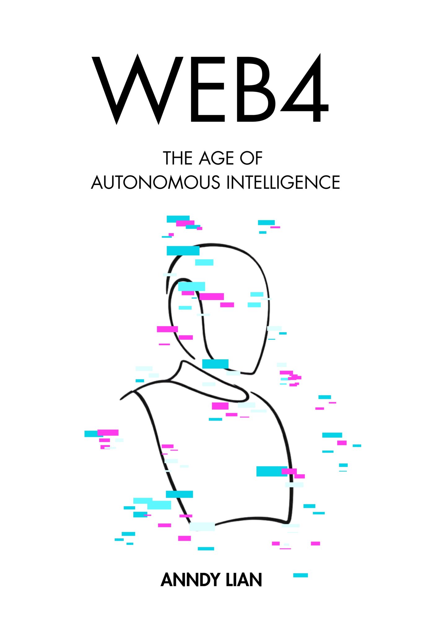 Book is ranked number 1 new release. Web4: The Age of Autonomous Intelligence by Anndy Lian https://www.amazon.com/Web4-Autonomous-Intelligence-Anndy-Lian-ebook/dp/B0H35597HS